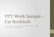 PPT Work Sample Collection -Cat Rockholt