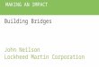 John Neilson Lockheed Martin, building bridges. #makinganimpact15