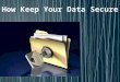 How keep your data secure