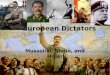 European Dictators: Mussolini, Stalin and Hitler