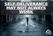 Why Self-Deliverance May Not Always Work