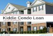 Kiddie condo loan guidelines and requirements