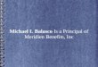 Michael L Balasco Is a Principal of Meridien Benefits, Inc