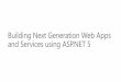 Building Next Generation Web Apps and Services using ASP.NET 5