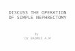 Discuss the operation of simple nephrectomy