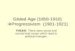 Gilded Age (1850 1910) Progressivism