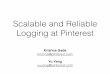 Scalable and Reliable Logging at Pinterest