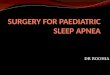 Surgery for paediatric sleep apnea
