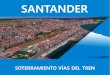 Vázquez Gráfico: Soterramiento de las vias del tren (Santander)