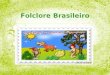Folclore brasileiro   trabalho de filosofia (apresentação 10-04-13)