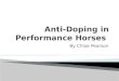 Anti-Doping in Performance Horses
