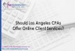 Should Los Angeles CPAs Offer Online Client Services? (SlideShare)