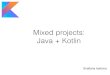 Программирование на Kotlin, осень 2016: Mixing Java and Kotlin