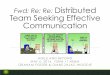Fwd: Re: Re: Distributed Team Seeking Effective Communication