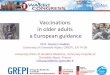Vaccinations in older adults a european guidance - Slideset by Professor Gaetan Gavazzi