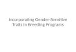 Incorporating gender-sensitive traits in breeding programs