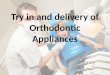 Try in and delivery of orthodontic applicances   presentation seminar