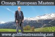 watch Omega European Masters live on tab