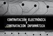 Contrtatación electrónica-e-informática