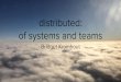 Distributed: of systems and teams (SPS)