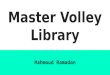 Master volley library