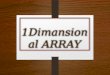 One Dimentional Array