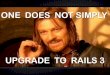 One does not simply "Upgrade to Rails 3"