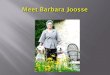 Meet barbara joosse