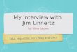 Interview with jim