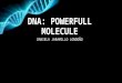 DNA powerfull molecule