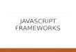 JS Frameworks - Angular Vs Backbone