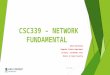 Csc339 – lecture 2a network fundamental