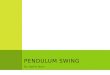 Pendulum swing
