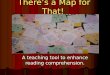 There’s a map for that! A teaching tool to enhance reading comprehension