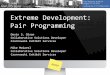 Extreme Development: Pair Programming
