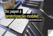 Do papel a prototipação mobile