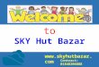 Sky hut bazar  for presentation