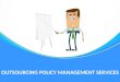 Outsourcing Policy Management Services for Better ROI