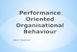 Performance oriented organisation behaviour 1
