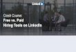 Crash Course: Free vs. Paid Hiring Tools on LinkedIn