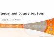 Input and Output Devices PPT by Aamir Saleem Ansari