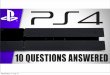 Playstation 4 Q&A - 10 of your PS4 Questions, Answered - PS4.SX