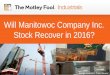 Will Manitowoc Company Inc. Stock Recover in 2016?