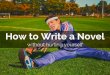How to-write-a-novel-without-hurting-yourself-10-steps-to-total-novel-domination-2