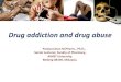 Drug addiction and drug abuse
