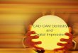 Cad Cam dentistry and digital impressions