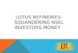 LOTUS REFINERIES- Squandering NSEL Investors Money