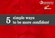 5 Simple Ways to be More Confident