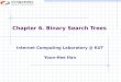 Chapter 6. Binary Search Trees Internet Computing KUT Youn-Hee Han