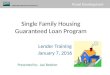 Rural Development Single Family Housing Guaranteed Loan Program Lender Training January 7, 2016 Presented by: Jaci Betcher